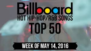 Top 50 Billboard Hip Hop R B Songs Week Of May 14 2016 Charts