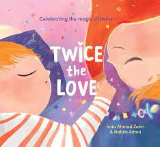 Twice the Love: Celebrating the magic of twins : Zahri, Inda Ahmad, Adani,  Nabila: Amazon.com.au: Books