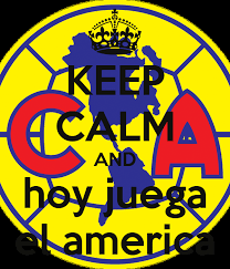 Sitio especial de televisa deportes sobre las águilas del américa en el futbol mexicano de la liga mx. Keep Calm And Hoy Juega El America Poster Pablo Keep Calm O Matic
