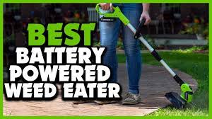 best battery powered weed eater of 2023