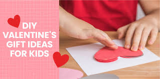diy valentine s gift ideas for kids to