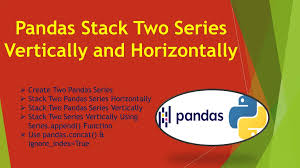 pandas stack two series vertically and