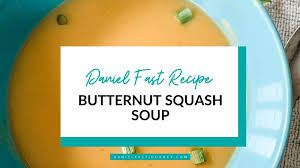 ernut squash soup daniel fast