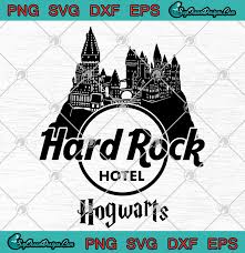 Hard Rock Hotel Hogwarts Svg Png Eps Dxf Cricut File Silhouette Svg Harry Potter Svg Png