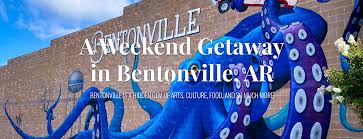 a weekend getaway in bentonville ar