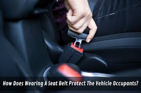 How Does Wearing A Seat Belt Protect