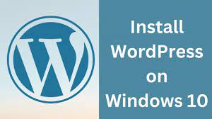 install wordpress 6 2 4 on windows 10