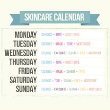 Skincare Calendar In 2019 Best Skin Care Regimen Skin