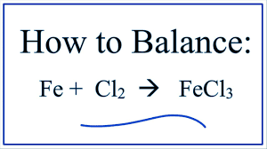 how to balance fe cl2 fecl3 you