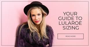 Your Guide To Lularoe Sizing Lularoe Sales Lularoe Blog