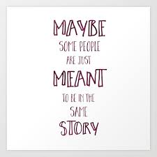 Meant To Be In The Same Story Ill Give You The Sun Quote Art Print By Taylormacvittie