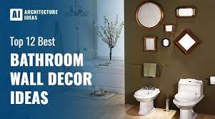 Get 12 Best Bathroom Wall Decor Ideas