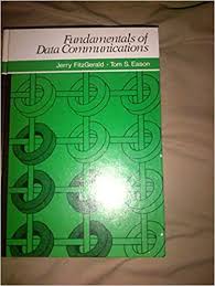 Fundamentals Of Data Communications Jerry Fitzgerald
