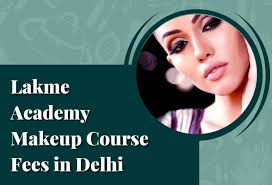 lakme academy makeup course fees in delhi