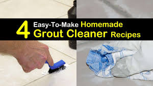 4 easy to make homemade grout cleaner