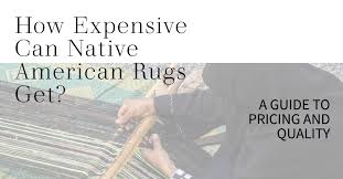 how expensive can native american rugs