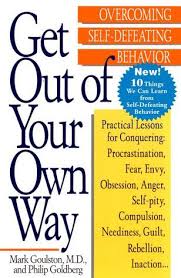 Discover and share get out of your own way quotes. 10 Quotes From Get Out Of Your Own Way Overcoming Self Defeating Behavior By Mark Goulston