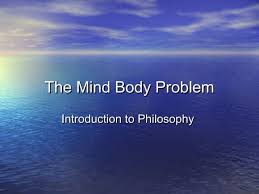 Mind Body Problem | PPT