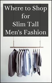 for slim tall men s fashion