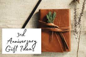 3rd anniversary gift ideas married to be