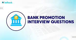 bank promotion interview qestions a
