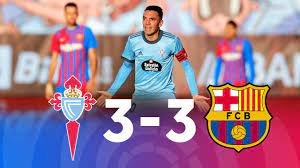 Celta Vigo vs Barcelona [3-3], La Liga ...