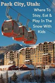 park city ski vacation with your kids