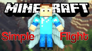 Now it's time to branch out beyond the safety of creative mode exploration and learn about all the game modes minecraft has to offer. Simple Flight Mod For Minecraft 1 9 1 8 9 1 7 10 World Of Minecraft