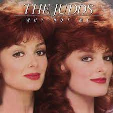 Why Not Me - The Judds: Musik