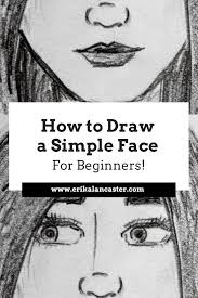 How to Draw a Face (for Beginners) - Erika Lancaster- Artist + Online Art  Teacher