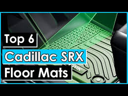 top 6 best cadillac srx floor mats