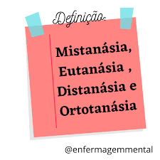 Definição dos termos : Distanásia, Ortotanásia, Mistanásia e Eutanásia -  Enfermagem