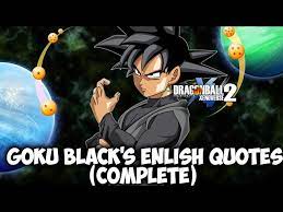 Maybe you would like to learn more about one of these? All Goku Black Quotes English Dragon Ball Xenoverse 2 Youtube