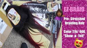 Ez Braid Pre Stretched Braiding Hair Color 1b 900 Show And Tell