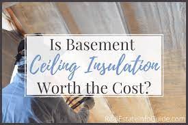 Is Basement Ceiling Insulation Worth