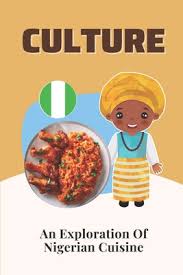 an exploration of nigerian cuisine