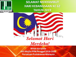 Assalamualaikum dan salam sejahtera kepada semua rakyat malaysia. Selamat Menyambut Hari Kebangsaan Ke 62 Tahun 2019 Ppm News Berita Ppm News About Malaysian Libraries And Librarians