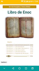 El libro de enoc o libro de henoc (abreviado 1 enoc) es un libro intertestamentario, que forma parte del canon de la biblia de los patriarcados de etiopía y eritrea de la iglesia copta, pero no es reconocido como canónico por las demás iglesias cristianas, a pesar de haber sido encontrado en algunos de los códices de la septuaginta (códice vaticano y papiros chester beatty). Libro De Enoc Audiolibro Download Apk Free For Android Apktume Com