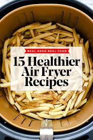 15 healthier air fryer recipes to try