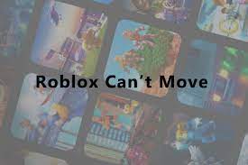 how to solve roblox can t move 4