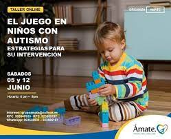 Manual de juego para niños con autismo : Taller Online El Juego En Ninos Con Autismo Estrategias Para Su Intervencion Grupo Amate Sjl June 5 2021 Allevents In