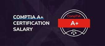 Comptia A Certification Salary How