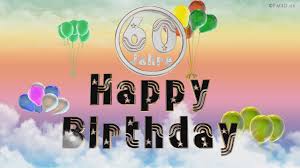 Wishes, quotes, gifts party games, gif images happybirthdayfor.com is one of the small niche community blogs which gives you information and tips related to the only born day celebration. Zum 60 Geburtstag Geburtstagswunsche Zum Verschicken Happy Birthday Youtube Happy Birthday 40 Geburtstag Lieder Gluckwunsche Geburtstag Freundin