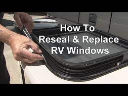 Rv How To Reseal Replace Rv Windows