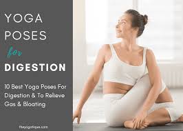 10 best yoga poses for digestion to