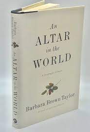 An Altar In The World: A Geography of Faith, by Barbara Brown Taylor | Barrow Bookstore