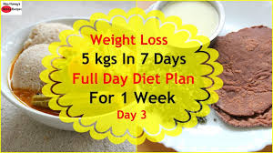 How To Lose Weight Fast 5kgs In 7 Days Full Day Diet Plan For Weight Loss Lose Weight Fast Day 3