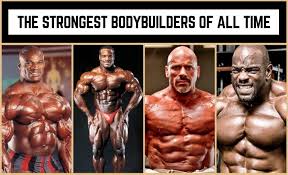 the strongest bodybuilders of all time