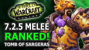 7 2 5 Melee Ranked Best Dps Winners And Losers In World Of Warcraft Legion Tomb Of Sargeras