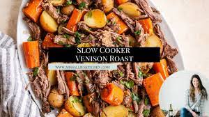 slow cooker venison roast crockpot
